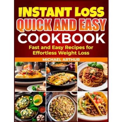 Abbildung von INSTANT loss QUICK and EASY COOKBOOK: Fast Healthy Recipes for Effortless Weight