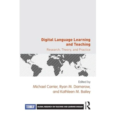 Abbildung von Digital Language Learning and Teaching: Research, Theory, Practice (Global Research on Teaching English)
