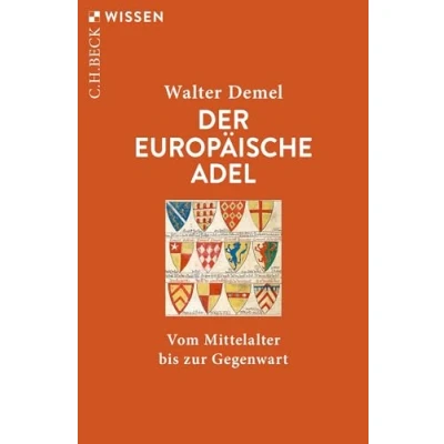 Abbildung von Der europäische Adel: Vom Mittelalter bis zur Gegenwart (Beck&#039;sche Reihe)