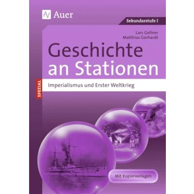 Abbildung von Imperialismus und Erster Weltkrieg an Stationen: Übungsmaterial zu den Kernthemen des Lehrplans (5. bis 10. Klasse) (Stationentraining Sekundarstufe Geschichte)