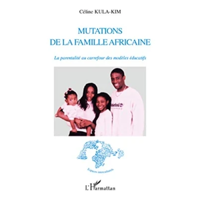 Abbildung von Mutations de La famille africaine: parentalité au carrefour des modèles éducatifs