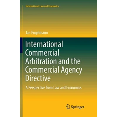 Abbildung von International Commercial Arbitration and the Agency Directive: A Perspective from Law Economics (International Economics)