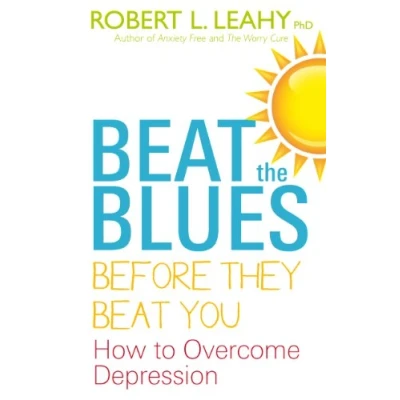 Abbildung von Beat the Blues Before They You: How to Overcome Depression