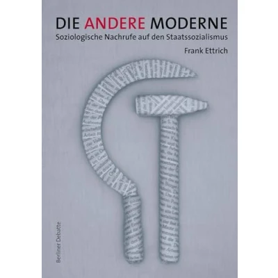 Abbildung von Die andere Moderne. Soziologische Nachrufe auf den Staatssozialismus