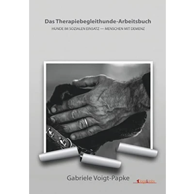 Abbildung von Das Therapiebegleithunde Arbeitsbuch: Hunde im sozialen Einsatz Menschen mit Demenz