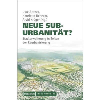 Abbildung von Neue Suburbanität?: Stadterweiterung in Zeiten der Reurbanisierung (Urban Studies)