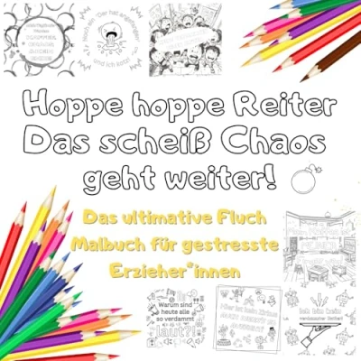 Abbildung von Hoppe, hoppe Reiter Das scheiß Chaos geht weiter! ultimative Fluch Malbuch für Erzieher*innen: Anti Stress Ausmalbuch, gestresste Erzieher und Erzieherinnen