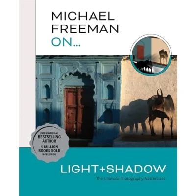 Abbildung von Michael Freeman On… Light &amp; Shadow: The Ultimate Photography Masterclass (Michael Masterclasses)
