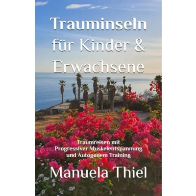 Abbildung von Trauminseln für Kinder &amp; Erwachsene: Traumreisen mit Progressiver Muskelentspannung und Autogenem Training (Fantasiereisen Progressive Muskelentspannung)