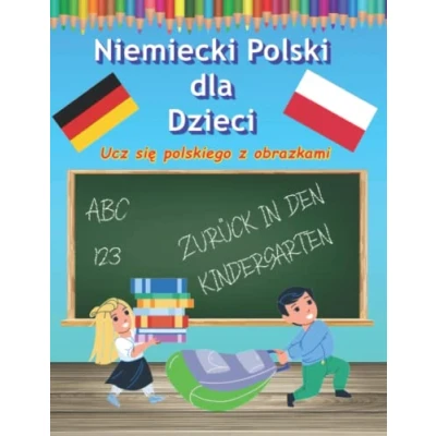 Abbildung von Słownik obrazkowy niemiecki polski jako język obcy dla małych dzieci: Nauka niemieckiego maluchów z obrazkami do kolorowania (Fremdsprache)