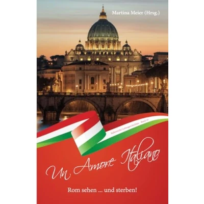 Abbildung von Rom sehen ... und sterben Un Amore Italiano: Italienische Liebesgeschichten Band 10