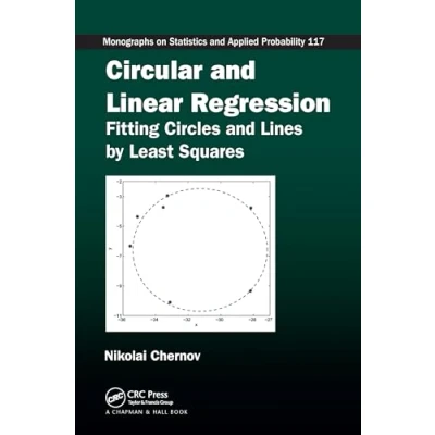Abbildung von Circular and Linear Regression: Fitting Circles Lines by Least Squares (Chapman &amp; Hall/CRC Monographs on Statistics Applied Prob)