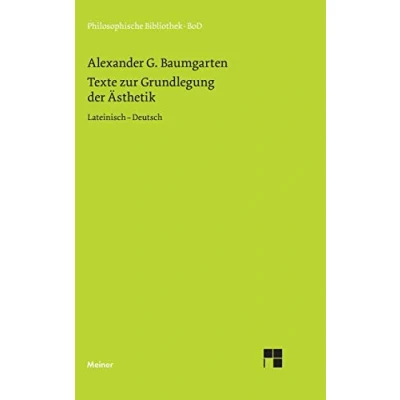 Abbildung von Texte zur Grundlegung der Ästhetik: Zweisprachige Ausgabe: Lateinisch Deutsch (Philosophische Bibliothek)