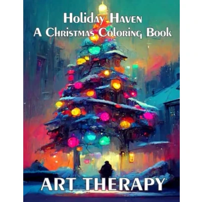 Abbildung von Holiday Haven: Cozy Christmas Coloring Book for Adults: Unwind and Celebrate the Season with Festive, Hand Drawn Winter Scenes