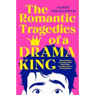 Abbildung von The romantic Tragedies of a Drama King: laugh out loud, heartfelt comedy