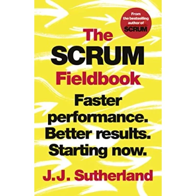 Abbildung von The Scrum Fieldbook: Faster performance. Better results. Starting now.