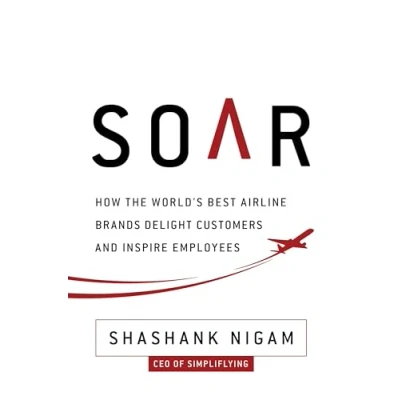 Abbildung von Soar: How the Best Airline Brands Delight Customers and Inspire Employees