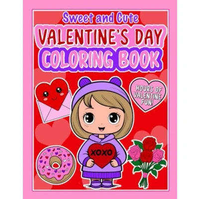 Abbildung von Valentine&#039;s Day Coloring Book: Sweet and Cute: Fun Book for Kids &amp; Adults of All Ages