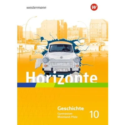 Abbildung von Horizonte Geschichte für Gymnasien in Rheinland Pfalz Ausgabe 2022: Schulbuch 10