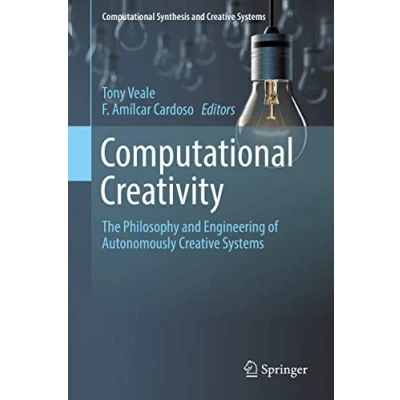 Abbildung von Computational Creativity: The Philosophy and Engineering of Autonomously Creative Systems (Computational Synthesis Systems)