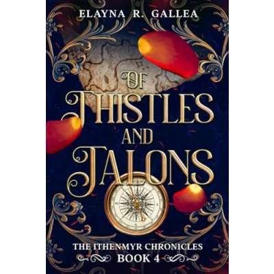 Abbildung von Of Thistles and Talons (The Ithenmyr Chronicles, Band 4)