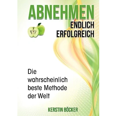 Abbildung von Abnehmen Endlich erfolgreich.: Die wahrscheinlich beste Methode der Welt.