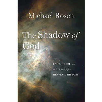 Abbildung von the Shadow of God: Kant, Hegel, and Passage from Heaven to History