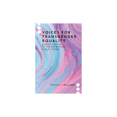 Abbildung von Voices for Transgender Equality: Making Change in the Networked Public Sphere (Journalism and Political Communication Unbound)