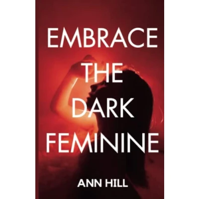 Abbildung von Embrace the Dark Feminine: Become a Femme and Unlock Your Full Potential