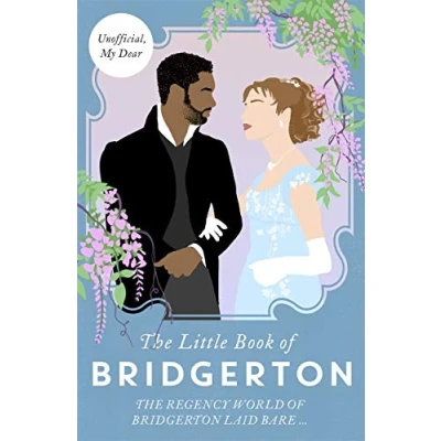 Abbildung von the Little Book of Bridgerton: Unofficial Guide to Hit TV Series