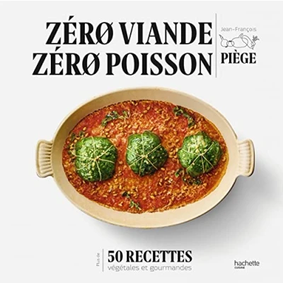 Abbildung von zéro viande poisson: Plus de 50 recettes veggie et gourmandes qui ont fait leurs preuves