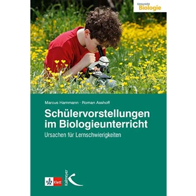 Abbildung von Schülervorstellungen im Biologieunterricht: Ursachen für Lernschwierigkeiten