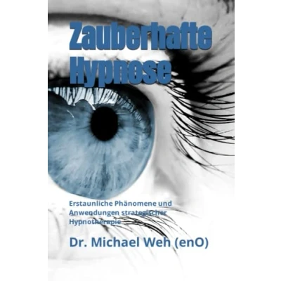 Abbildung von Zauberhafte Hypnose: Erstaunliche Phänomene und Anwendungen strategischer Hypnotherapie für Therapeuten Laien (Faszination Hypnose)