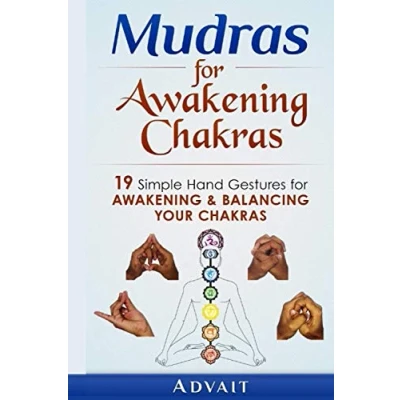 Abbildung von Mudras for Awakening Chakras: 19 Simple Hand Gestures and Balancing Your [ A Beginner&#039;s Guide to Opening Chakras ]