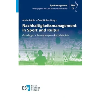 Abbildung von SPM 09, Nachhaltigkeitsmanagement in Sport und Kultur: Grundlagen Anwendungen Praxisbeispiele (Sportmanagement)