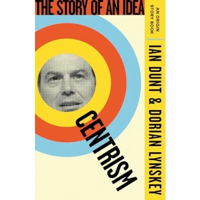 Abbildung von Centrism: The Story of an Idea (An Origin Book)