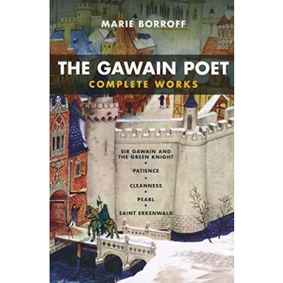 Abbildung von the Gawain Poet: Complete Works: Sir and Green Knight, Patience, Cleanness, Pearl, Saint Erkenwald