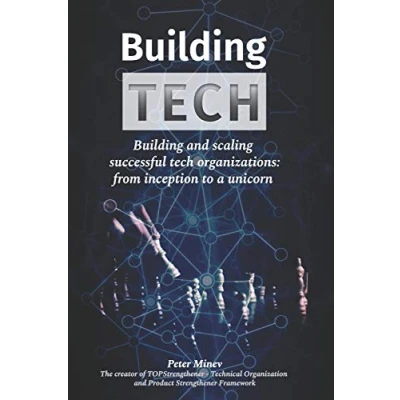 Abbildung von Building Tech: and scaling successful tech organizations: from inception to a unicorn