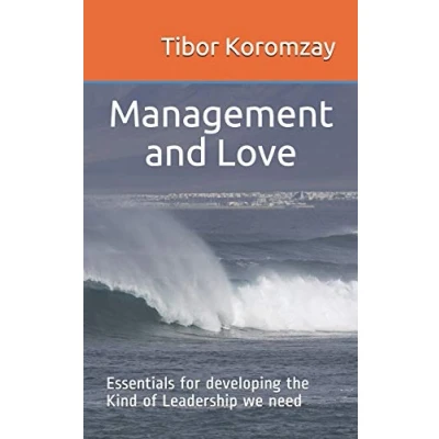 Abbildung von Management and Love: Essentials for developing the Type of Leadership we need