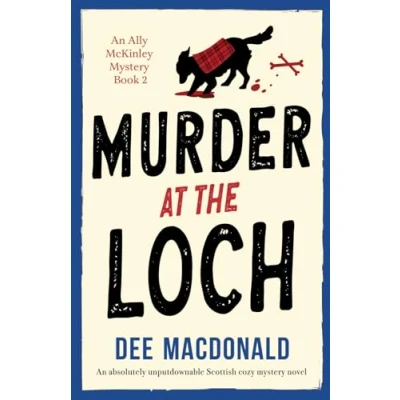 Abbildung von Murder at the Loch: An absolutely unputdownable Scottish cozy mystery novel (An Ally McKinley Mystery)