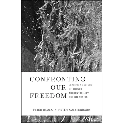 Abbildung von Confronting Our Freedom: Leading a Culture of Chosen Accountability and Belonging
