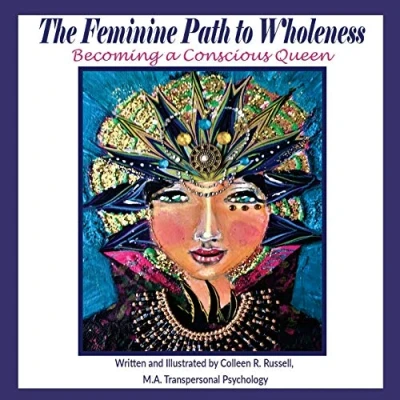 Abbildung von The Feminine Path to Wholeness: Becoming a Conscious Queen