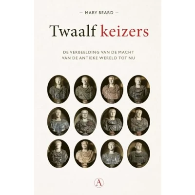 Abbildung von Twaalf keizers: de verbeelding van macht antieke wereld tot nu