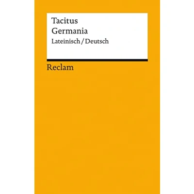 Abbildung von Germania. Lateinisch/Deutsch: Tacitus zweisprachige Ausgabe; Originalversion mit deutscher Übersetzung 14305 Neuübersetzung (Reclams Universal Bibliothek)
