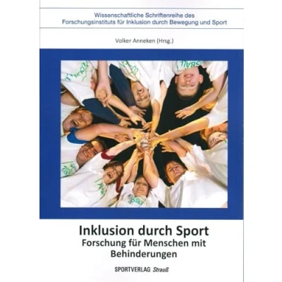 Abbildung von Inklusion durch Sport: Forschung für Menschen mit Behinderungen (Wissenschaftliche Schriftenreihe des Forschungsinstituts Bewegung und Sport)