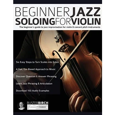 Abbildung von Beginner jazz Soloing for Violin: The beginner’s guide to improvisation concert pitch instruments: beginner&#039;s ... (Learn how play violin, Band 1)