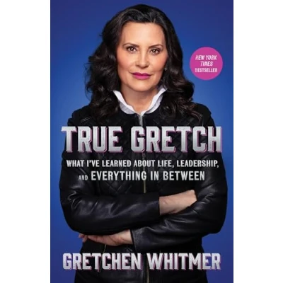 Abbildung von True Gretch: What I&#039;ve Learned About Life, Leadership, and Everything in Between