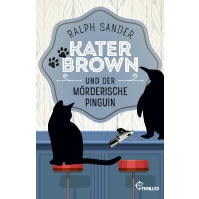 Abbildung von Kater Brown und der mörderische Pinguin (Ein Krimi)