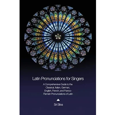 Abbildung von Latin Pronunciations for Singers: A Comprehensive Guide to the Classical, Italian, German, English, French, and Franco Flemish of