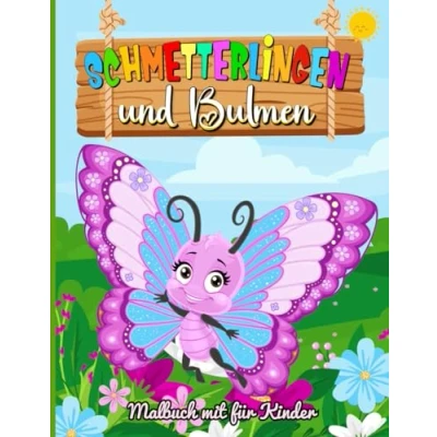 Abbildung von Schmetterlingen und Blumen Malbuch mit für Kinder: Einfache niedliche Malvorlagen Unterhaltsames Aktivitätsbuch Jungen, Mädchen, Kinder im Alter von 28 Jahren